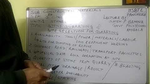 Construction Material (3rd Sem) Unit -1(Stones) Topic-Stone Quarrying & Site selection for Quarrying