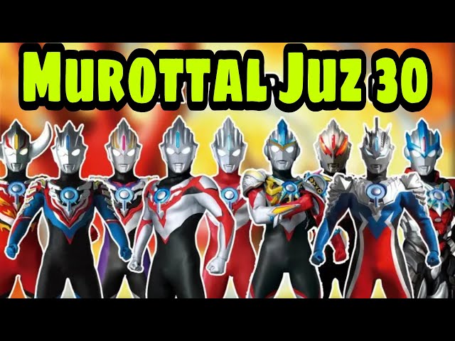 Murottal Juz 30 Animasi Ultraman | how to memorize the Qur'an Juz 30 An-Naba until An-Nas #juz30 class=