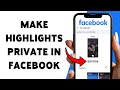 How To Make Highlights Private In Facebook | Restrict Who Can See Highlights On Facebook 2026