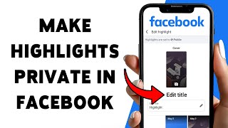 How To Make Highlights Private In Facebook | Restrict Who Can See Highlights On Facebook 2026