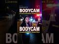 Bodycam: License Revoked, Stakes Rise