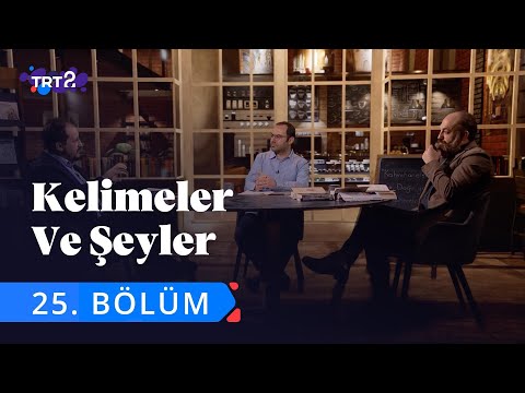 Kelimeler ve Şeyler | 25. Bölüm