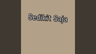 Sedikit Saja