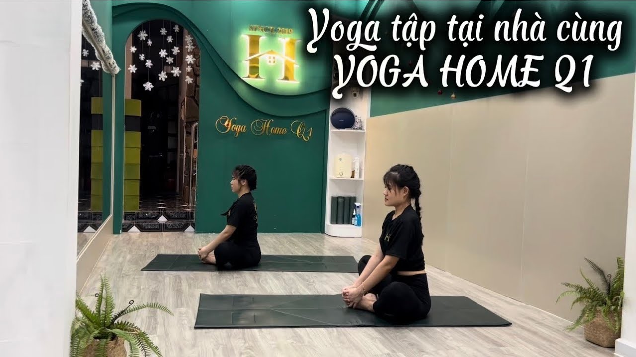 Yoga tập tại nhà cùng ​Yoga Home Q1 - Flow 45phút hướng dẫn bởi Cô Vy Diệp