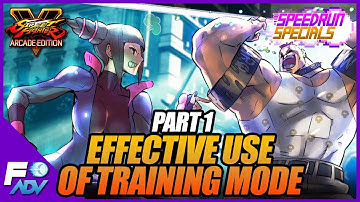 Using Training Mode Effectively in SFV PART 1 - Speedrun Specials - Street Fighter 5 Arcade Edition
