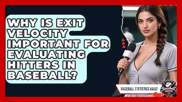 Why Is Exit Velocity Important for Evaluating Hitters in Baseball? | Baseball Statistics Vault News