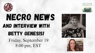 Necro News and Interviews Podcast  I  Guest Betty Genesis