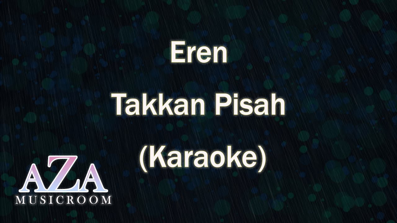 Eren - Takkan Pisah (Karaoke) - YouTube