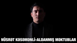 Xəzər Süleymanlı-Aldanmış məktublar (Nüsrət Kəsəmənlinin şeiri)