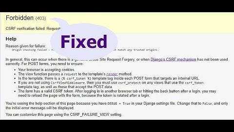 I finally fixed -  Django CSRF verification failed. Request aborted