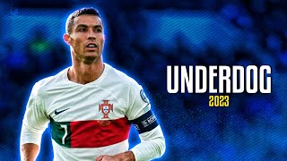 Cristiano Ronaldo ● Underdog | Magic Skills &amp; Goals | 2023 ᴴᴰ