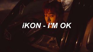 [with MV] iKON (아이콘) - 'I'M OK' Easy Lyrics