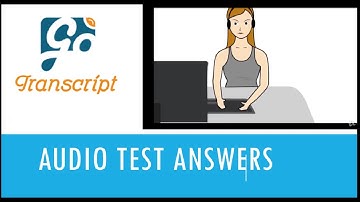 Gotranscript Audio Test Answers June 6, 2020 (audio test go transcript)