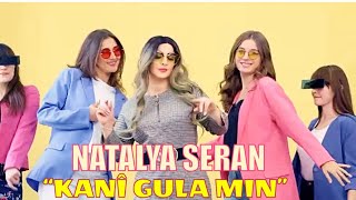 NATALYA SERAN - KANÎ GULA MIN (© Official Video)