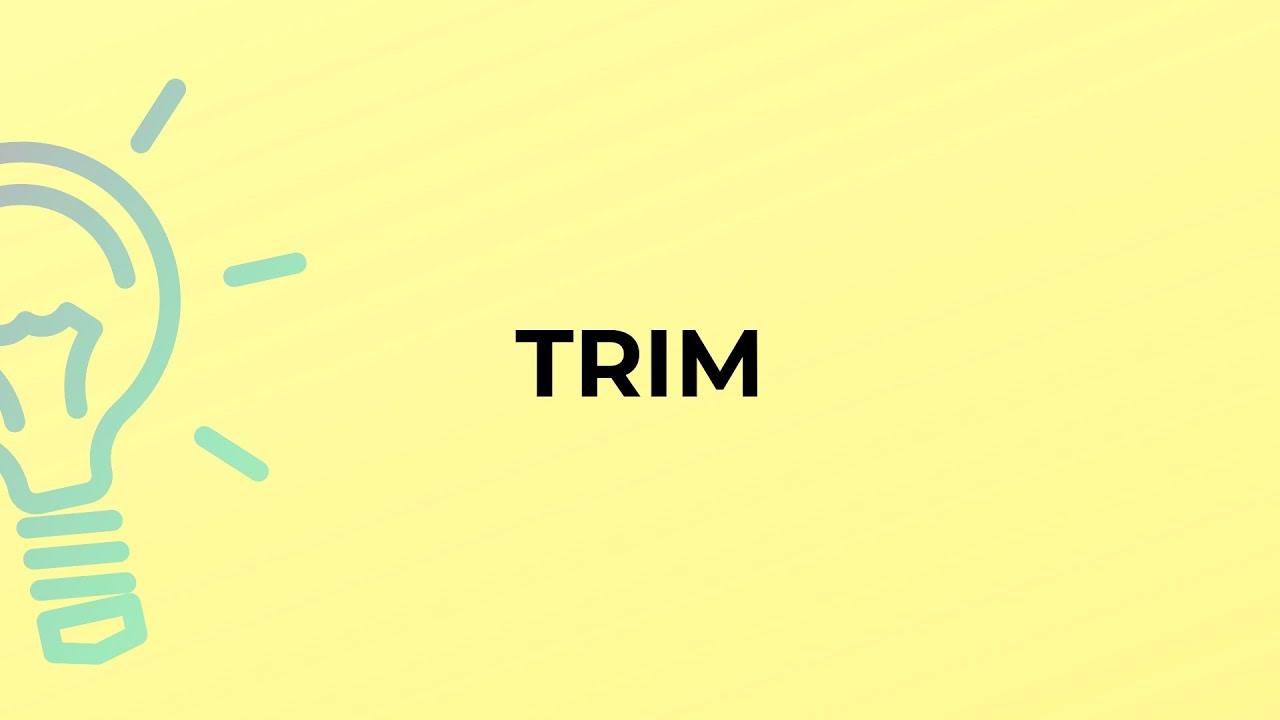 trim meaning  Update 2022  What is the meaning of the word TRIM?