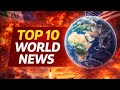 Top 10 World News Today 🌍 | Biggest Global Updates Right Now