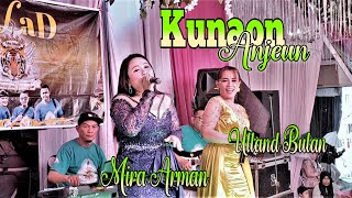Kunaon Anjeun - Mira Arman Ft Ulland Bulan || Balad live Musik