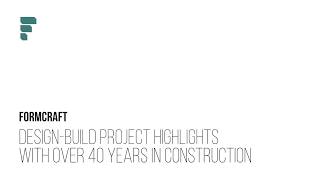 Formcraft: Design-Build Project Highlights