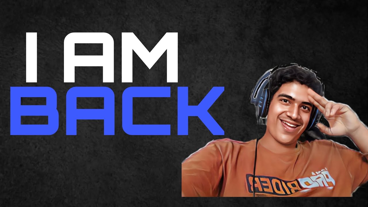 I AM BACK After long time - YouTube