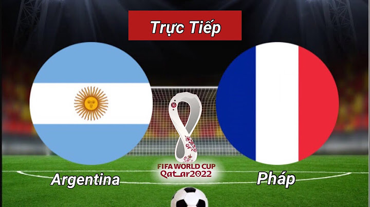 🔴 TRỰC TIẾP : ARGENTINA - PHÁP | Trận Chung Kết WORLD CUP 2022 | Xem Tại VTV2