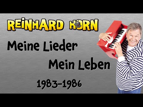 Reinhard Horn – My Songs – My Life – 1983–1986