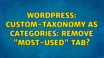 Wordpress: Custom-Taxonomy as categories: Remove "most-used" tab? (2 Solutions!!)