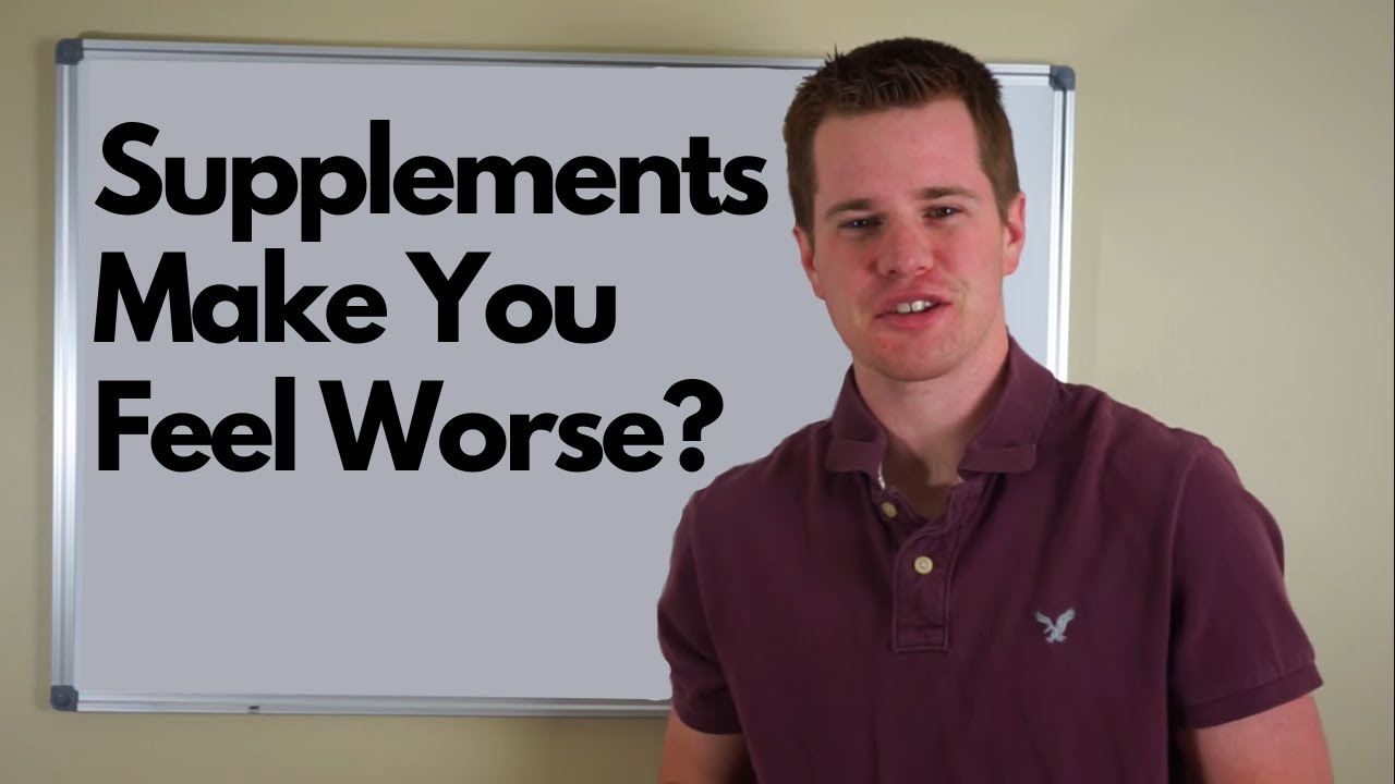 Supplements Make You Feel Worse? YouTube