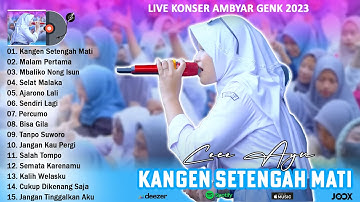 Kangen Setengah Mati - Cece Ayu - Live Konser Ambyar Genk 2023 Top Trending Viral Saat Ini
