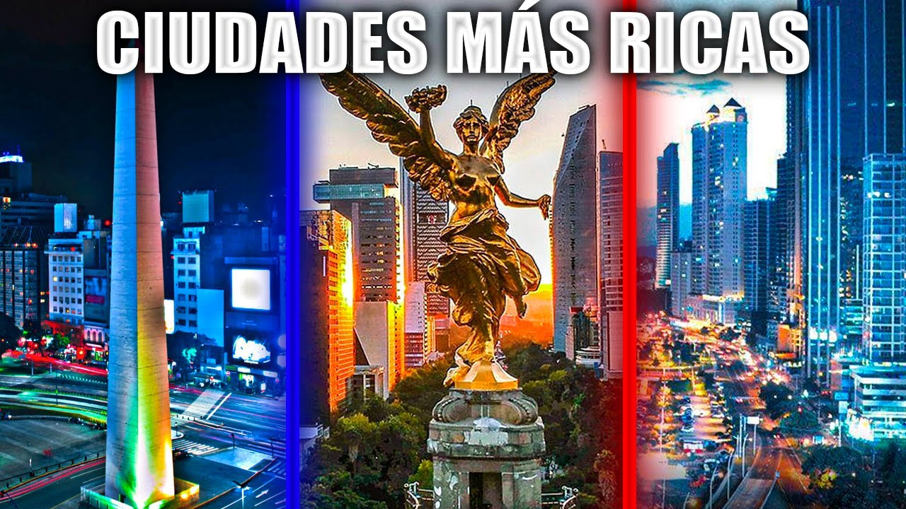 Las Ciudades Mas Ricas de Latinoamérica 2025💵