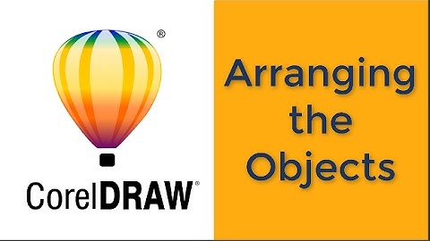 Corel draw: Arrange the objects