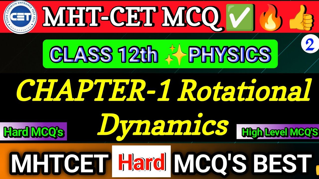 Hard MCQ MHT-CET Ch 1 Rotational Dynamics | Latest  New MCQ Questions MHTCET PHYSICS 12th | IMP MCQs