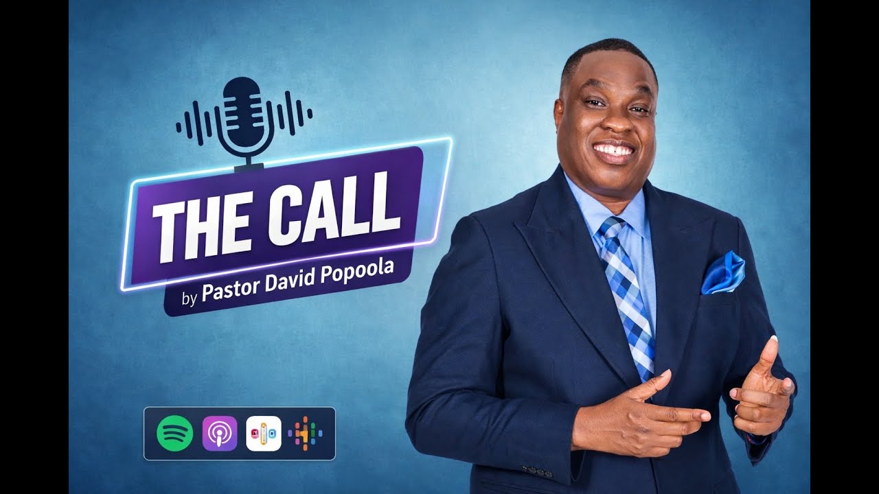 How to Recognize God’s Call on Your Life | The Call Podcast with Pastor David Popoola