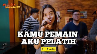 KAMU PEMAIN AKU PELATIH (KERONCONG) - Avolia ft. Fivein #LetsJamWithJames