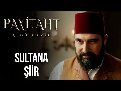 Abdülhamid'in, Bidar Sultan'a Şiiri | Payitaht Abdülhamid 34. Bölüm