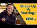 Shack Up Vs. Marriage - Dave Ramsey Rant