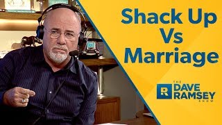 Shack Up Vs. Marriage  Dave Ramsey Rant