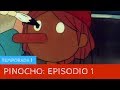 Pinocho 🤥 Episodio 1 🐰 CÓMO VINO PINOCHO AL MUNDO
