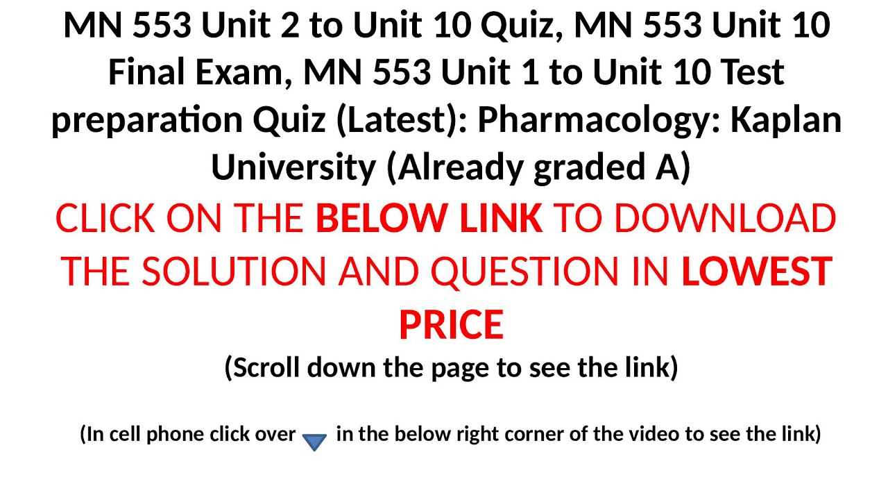 MN 553 Unit 2 Quiz to Unit 10 Quiz, MN 553 Unit 10 Final Exam Kaplan University (CLICK BELOW