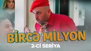 Bircə milyon | 2-ci seriya