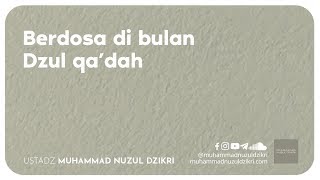 BERDOSA DI BULAN DZUL QA'DAH (kurang dari 1 menit)