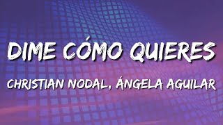 Christian Nodal, Ángela Aguilar - Dime Cómo Quieres (Letra\Lyrics) (loop 1 hour)