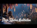 Deep Tibetan Ambient • Healing Meditation Music with World Flutes and Singing Bowls