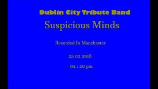 Video thumbnail of "Suspicious Minds Dublin City Tribute Band m4a"