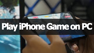 Practical Solutions on How to Play iPhone Games on PC/Mac