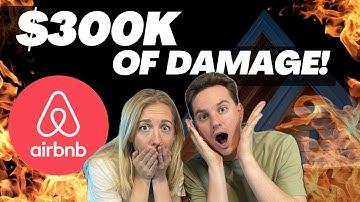 Airbnb Host Faces $300k in Damages from Bad Guests – How to Protect Yourself from this Situation!