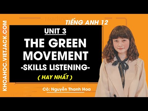 Video Tiếng Anh 12 - Unit 3 The green movement - Skills... - youtube