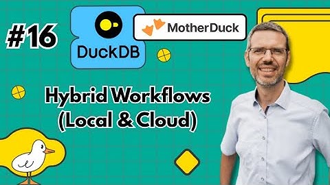 DuckDB for Data Engineers #16: Hybrid Workflows (Local & Cloud)