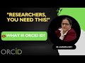 What is ORCID? A Must for Every Researcher!