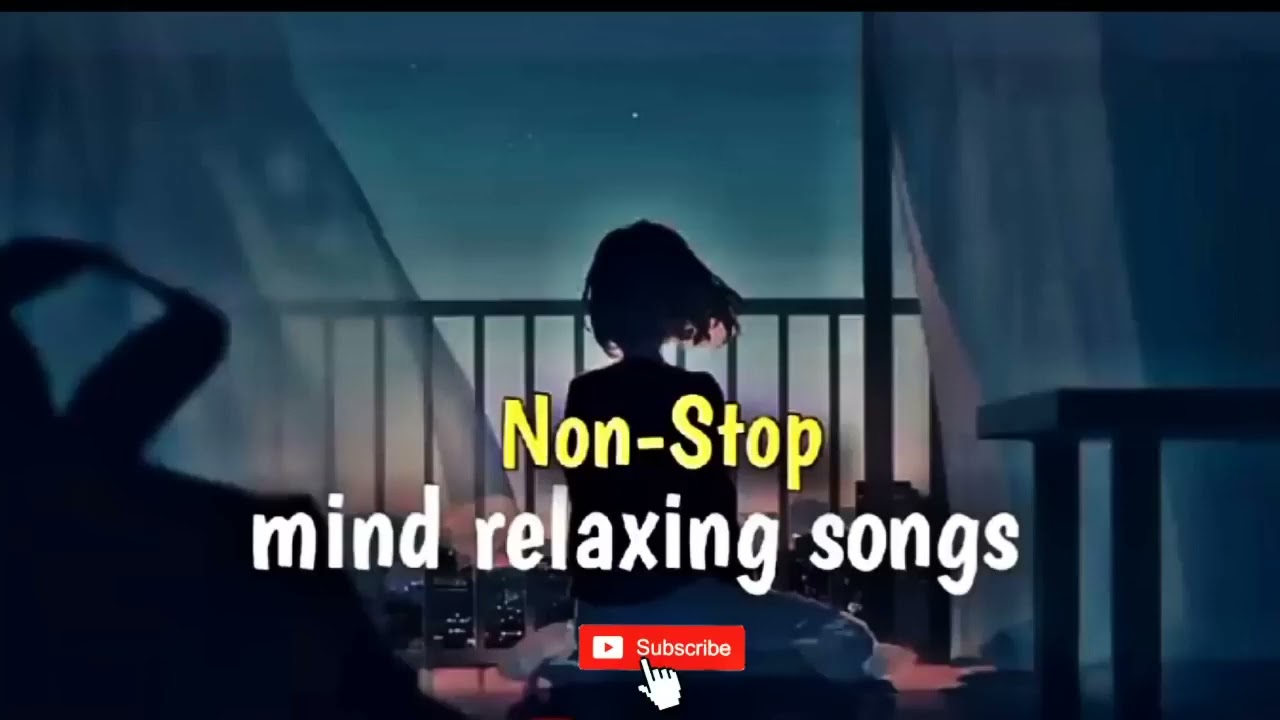 Non stop mind relaxing jukebox 2023   30 minutes songs mashup   lofi chilllout mashup