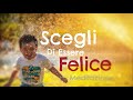 Scegli di Essere FELICE - Meditazione e Visualizzazione per la Tua Felicità